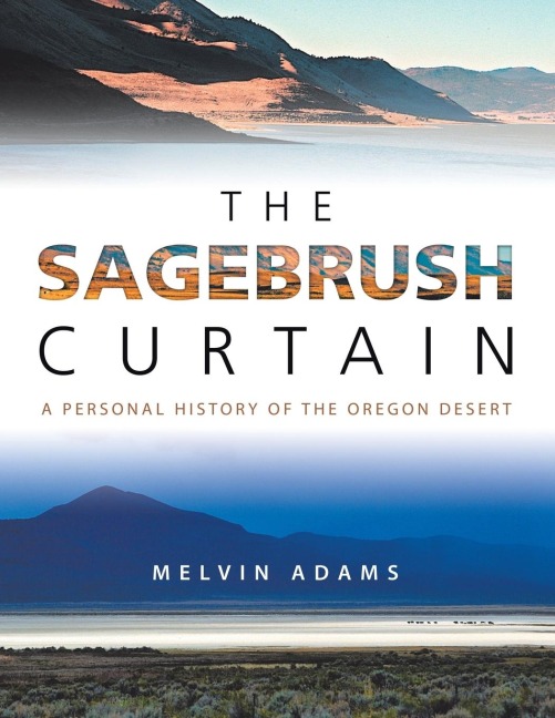 The Sagebrush Curtain: A Personal History of the Oregon Desert