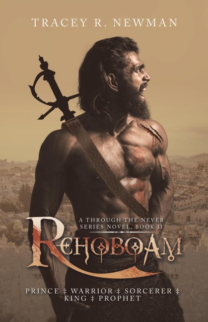 Rehoboam: Prince ¿ Warrior ¿ Sorcerer ¿ King ¿ Prophet