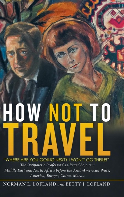 How Not to Travel: "Where Are You Going Next? I Won't Go There!"
