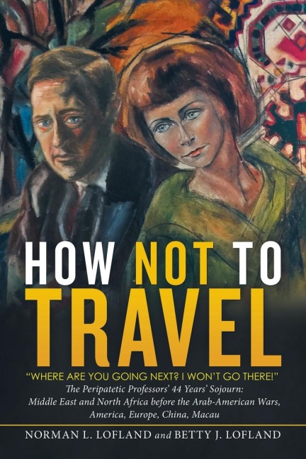 How Not to Travel: Where Are You Going Next? I Wont Go There!