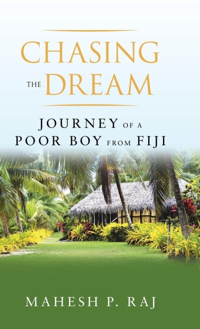 Chasing the Dream: Journey of a Poor Boy from  Fiji