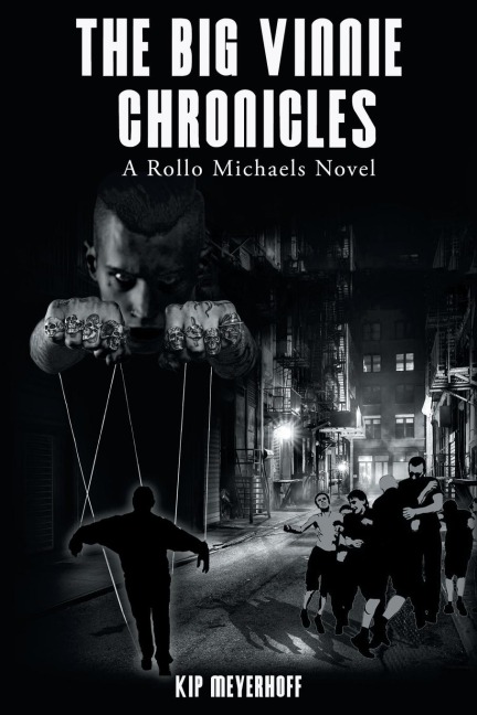 The Big Vinnie Chronicles: A Rollo Michaels Novel