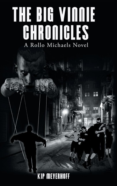 The Big Vinnie Chronicles: A Rollo Michaels Novel