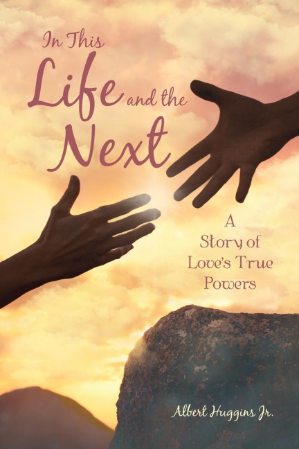 In This Life and the Next: A Story of Loves True Powers