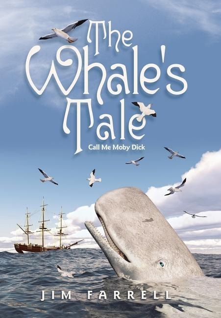 The Whales Tale: Call Me Moby Dick