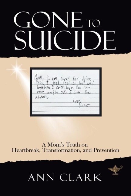 Gone to Suicide: A Moms Truth on Heartbreak, Transformation, and Prevention