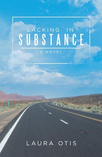 Lacking in Substance: A Novel