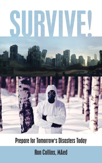 Survive!: Prepare for Tomorrows Disasters Today