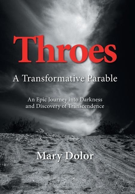 Throes: A Transformative Parable
