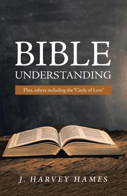Bible Understanding: Plus, Others Including the Circle of Love