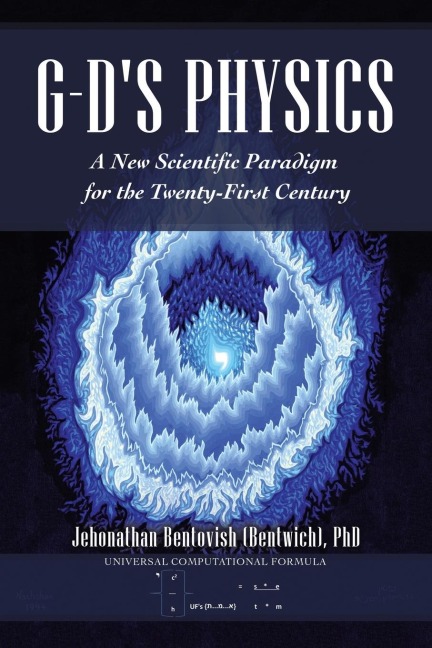G-D's Physics: A New Scientific Paradigm for the Twenty-First Century