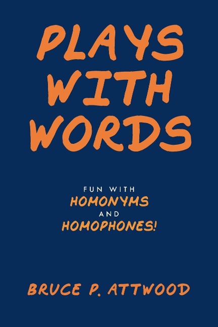 Plays with Words: Fun with Homonyms and Homophones!