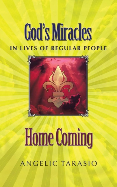 Home Coming: Gods Miracles in Lives of Regular People