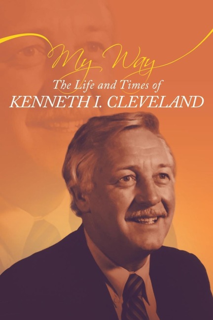 My Way: The Life and Times of Kenneth I. Cleveland