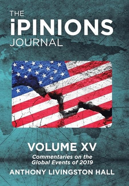 The iPINIONS Journal: Commentaries on the Global Events of 2019-Volume XV