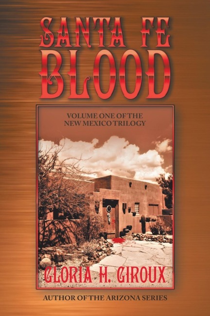 Santa Fe Blood: Volume One of the New Mexico Trilogy