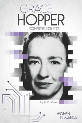Grace Hopper: Computer Scientist: Computer Scientist