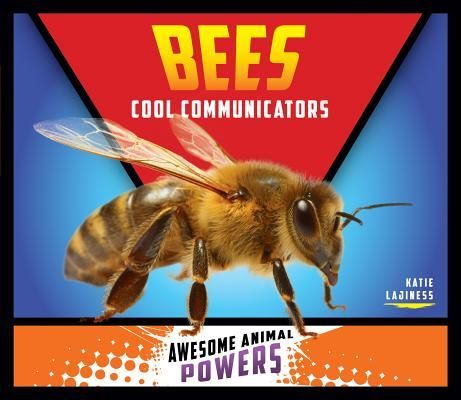 Bees: Cool Communicators: Cool Communicators