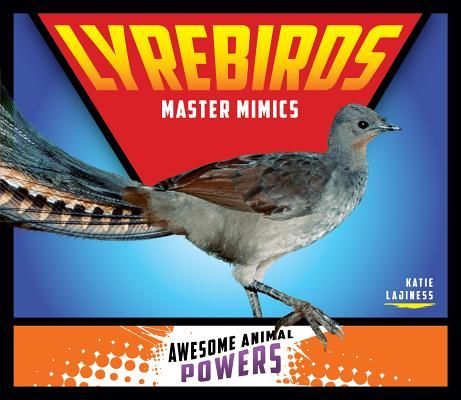 Lyrebirds: Master Mimics: Master Mimics