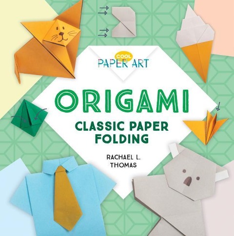 Origami: Classic Paper Folding: Classic Paper Folding
