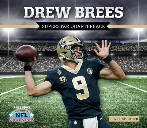 Drew Brees: Superstar Quarterback: Superstar Quarterback