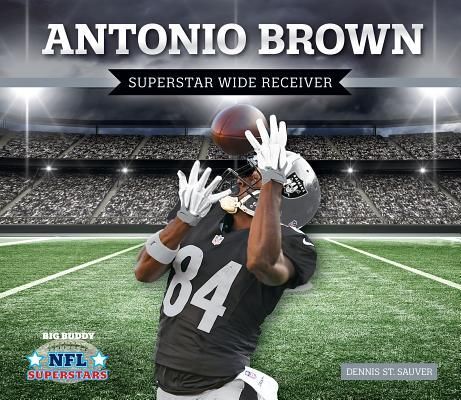 Antonio Brown: Superstar Wide Receiver: Superstar Wide Receiver