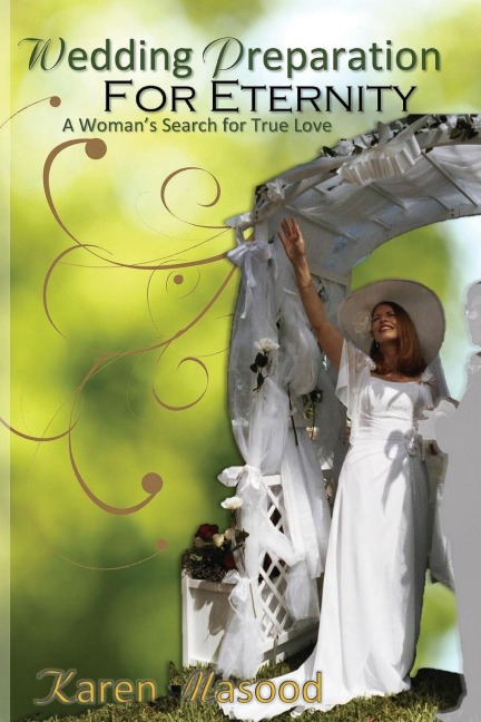Wedding Preparation for Eternity: A Womans Search for True Love