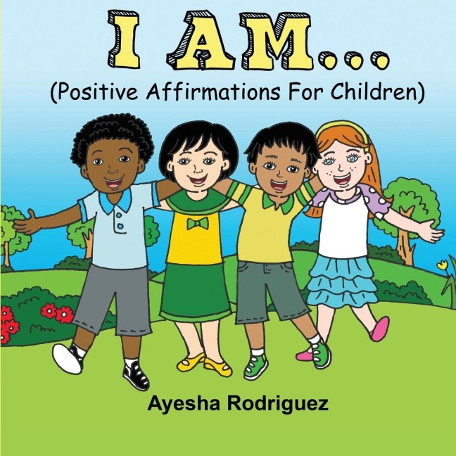 I AM...: Positive Affirmations for Children