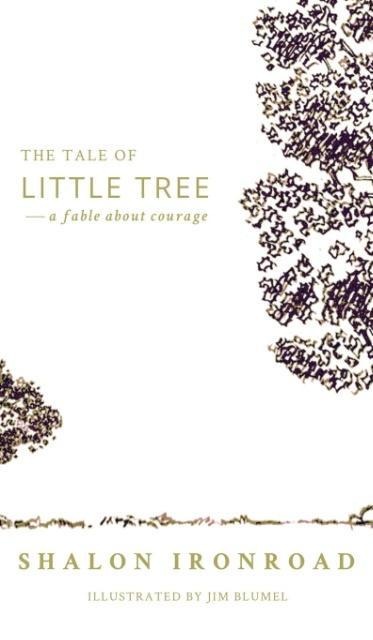 The Tale of Little Tree: A Fable About Courage