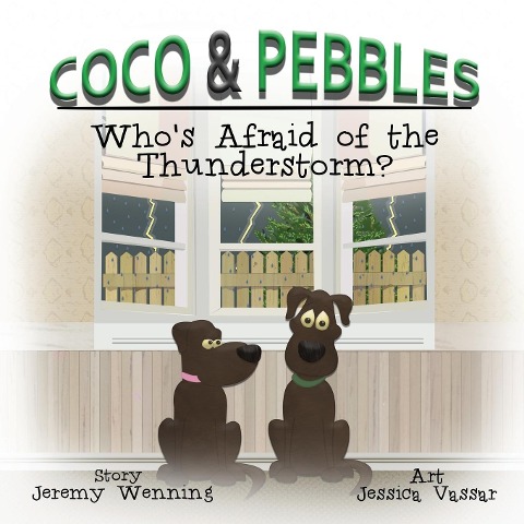Coco & Pebbles: Whos Afraid of the Thunderstorm?