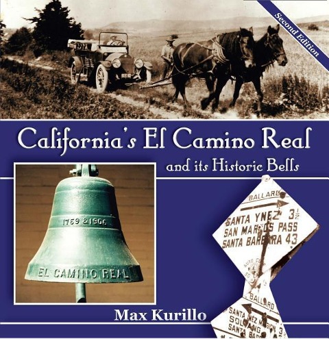 Californias El Camino Real and Its Historic Bells: Second Edition