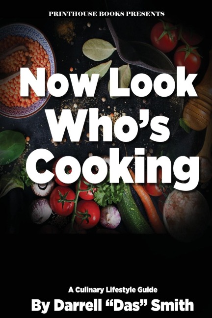 Now Look Whos Cooking: A Culinary Lifestyle Guide