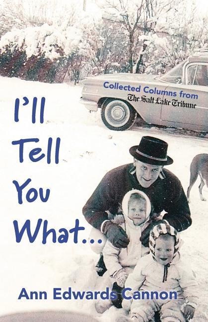 Ill Tell You What...