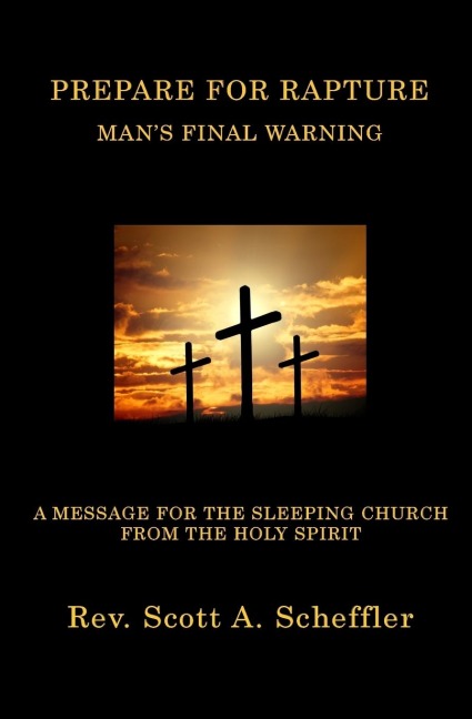 Prepare For Rapture: Mans Final Warning