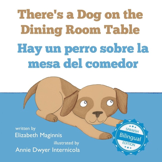 Theres a Dog on the Dining Room Table / Hay un perro sobre la mesa del comedor