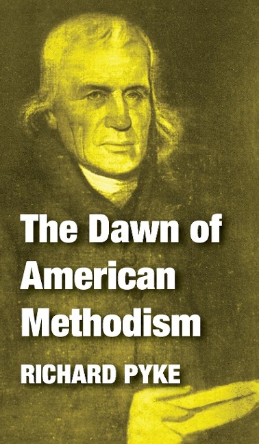 The Dawn of American Methodism