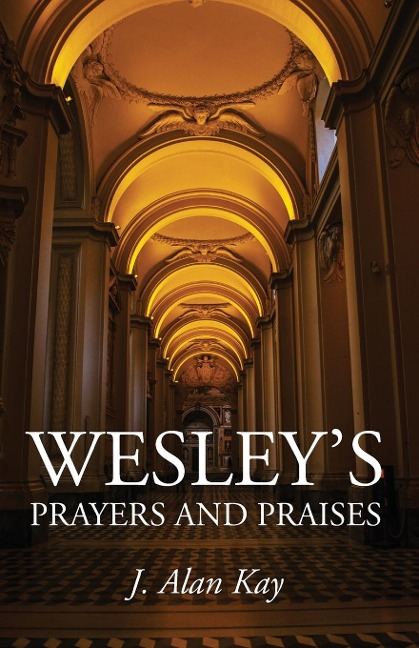 Wesleys Prayers and Praises