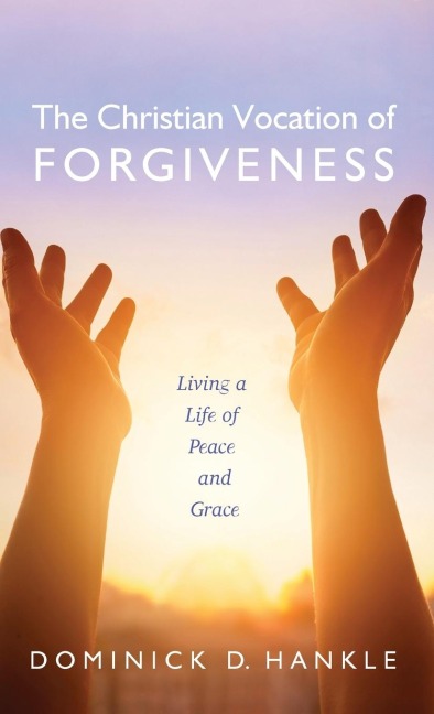 The Christian Vocation of Forgiveness