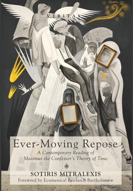 Ever-Moving Repose: A Contemporary Reading of Maximus the Confessors Theory of Time
