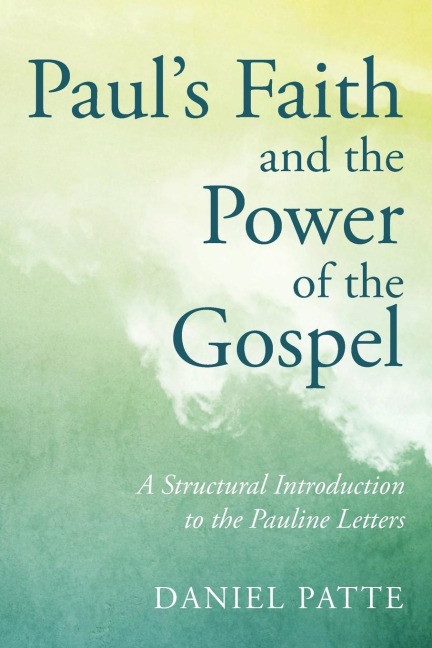 Pauls Faith and the Power of the Gospel