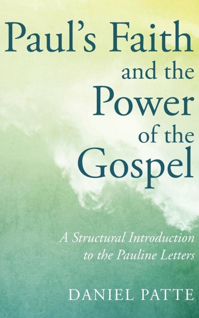 Pauls Faith and the Power of the Gospel