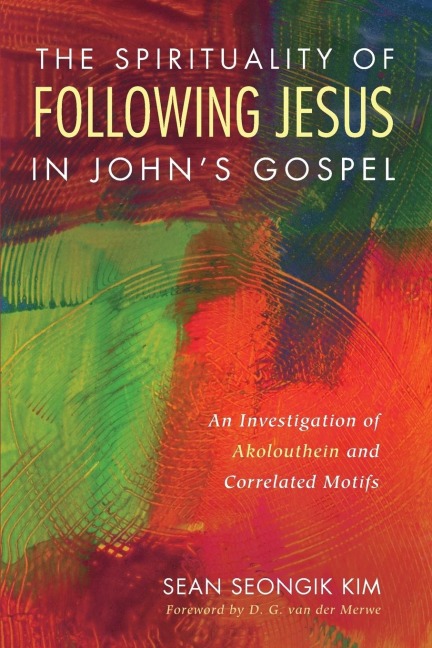 The Spirituality of Following Jesus in Johns Gospel