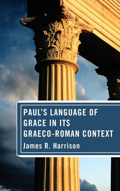Pauls Language of Grace in its Graeco-Roman Context