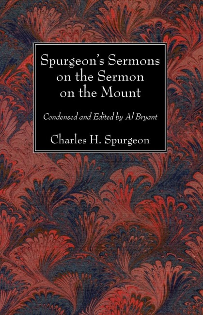 Spurgeons Sermons on the Sermon on the Mount