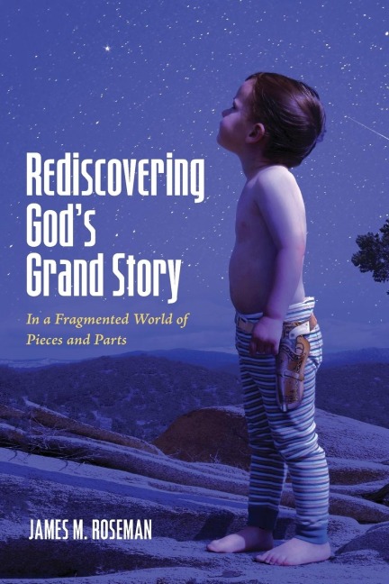 Rediscovering Gods Grand Story