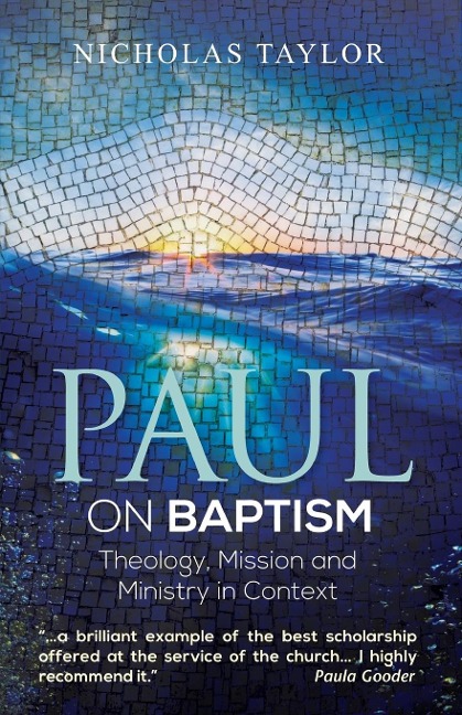 Paul on Baptism: Theology, Mission and Ministry in Context