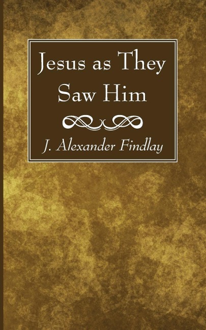 Jesus as They Saw Him