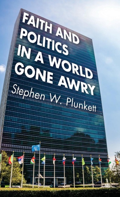 Faith and Politics in a World Gone Awry