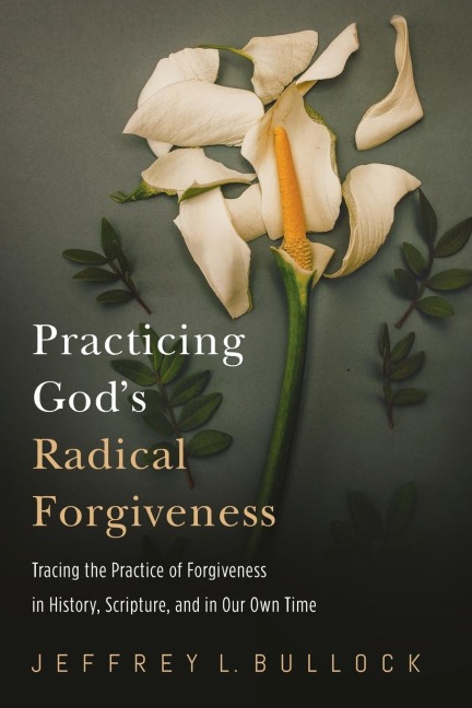 Practicing Gods Radical Forgiveness