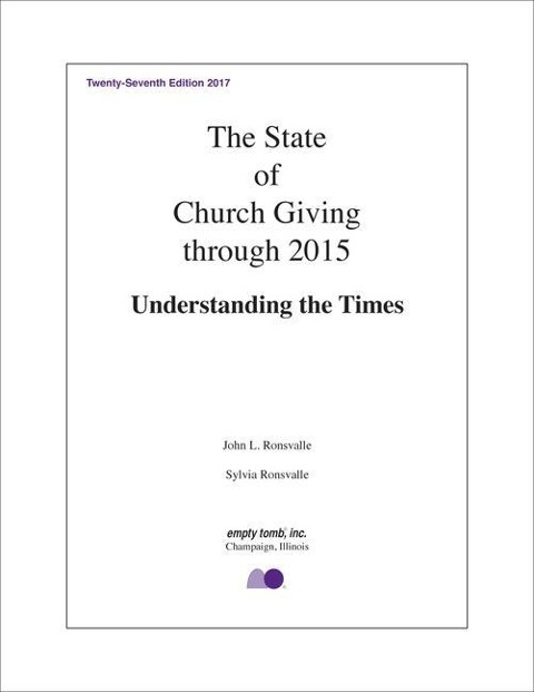 The State of Church Giving Through 2015: Understanding the Times. Twenty-Seventh Edition 2017